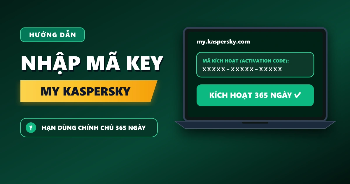 Hướng dẫn cách đăng ký tài khoản Kaspersky và add key 365 ngày