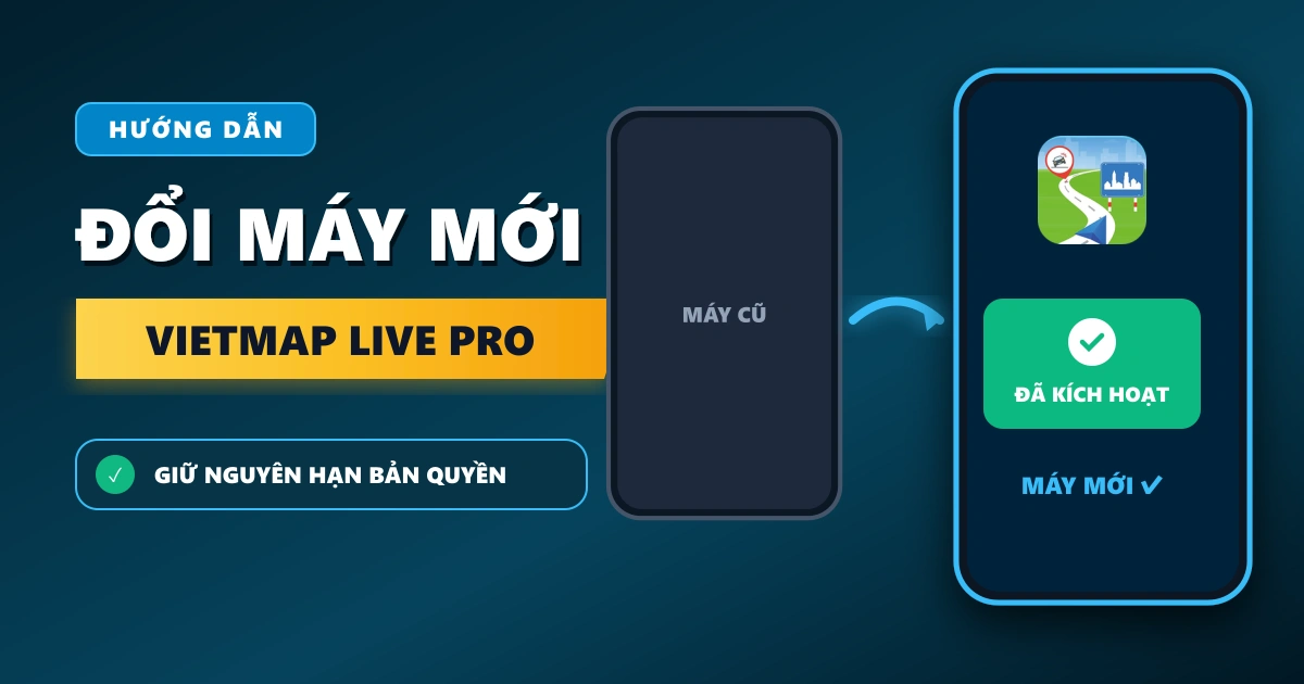 Hướng dẫn đăng nhập Vietmap Live Pro trên điện thoại mới