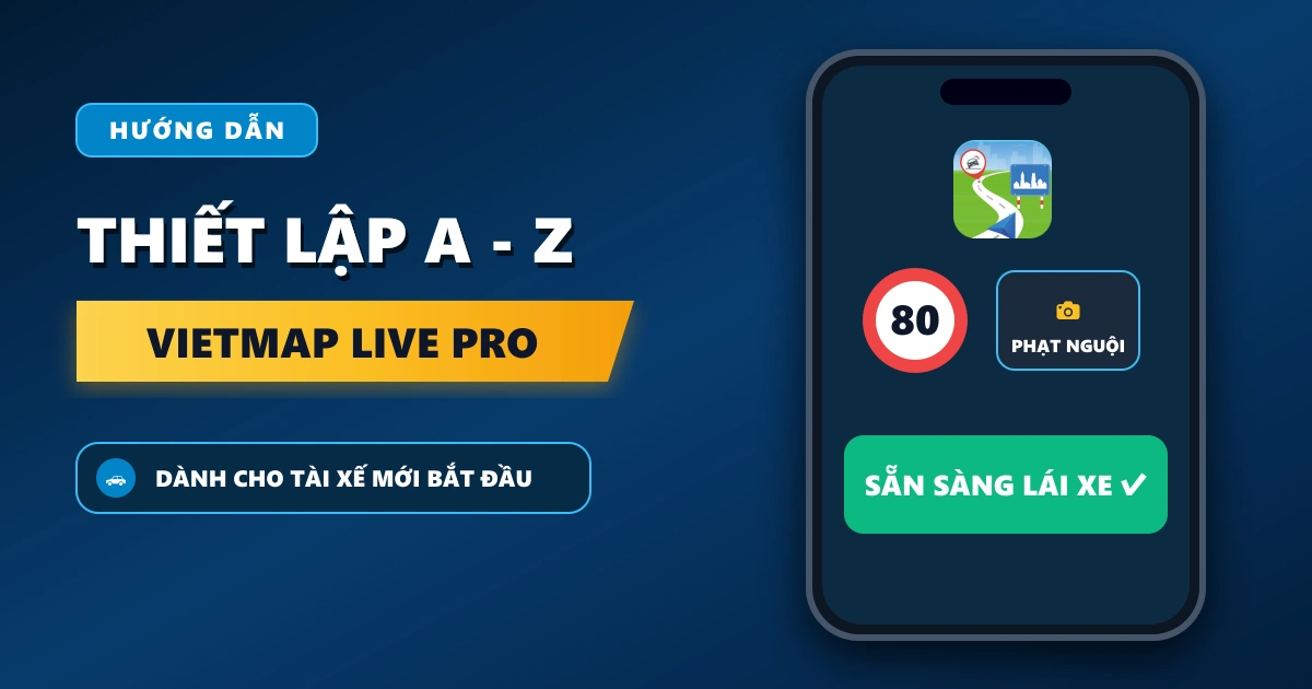 Hướng dẫn thiết lập Vietmap Live cho người mới sử dụng